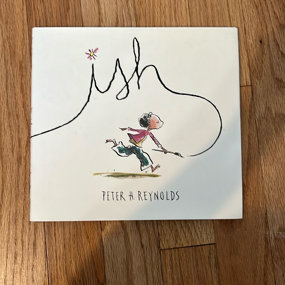 Ish - by Peter Reynolds - Childrens Book